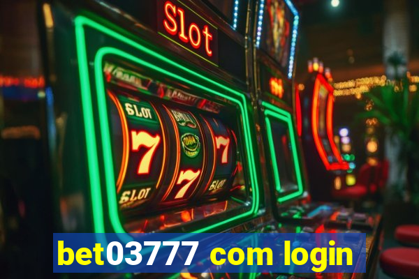 bet03777 com login
